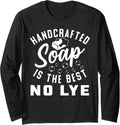 Handcrafted Handmade Soap Design For Soap Makers Long Sleeve Apparel | Best Seller Pick | Aesthetic Fit
