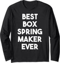 Best Box Spring Maker Ever Long Sleeve Apparel | US Viral Style | Perfect Gift Idea