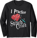 I Practice Stitch Craft - Yarn Knitting Knit Lovers Long Sleeve Yarn Supply | Viral US Pick | Best Seller Choice