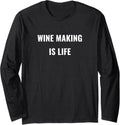 Wine making is life - Vintner Wine Maker Long Sleeve Apparel | Trending 2025 | Comfort Daily Wear