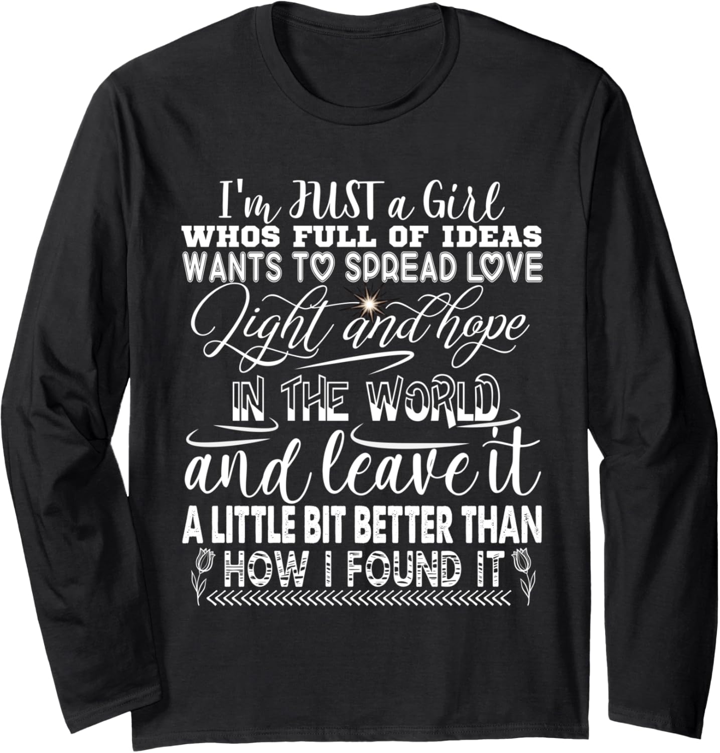 I'm Just a Girl Who Wants the World to be a Better Place Long Sleeve T-Shirt | Google Shopping Optimized | Top Rated Comfort