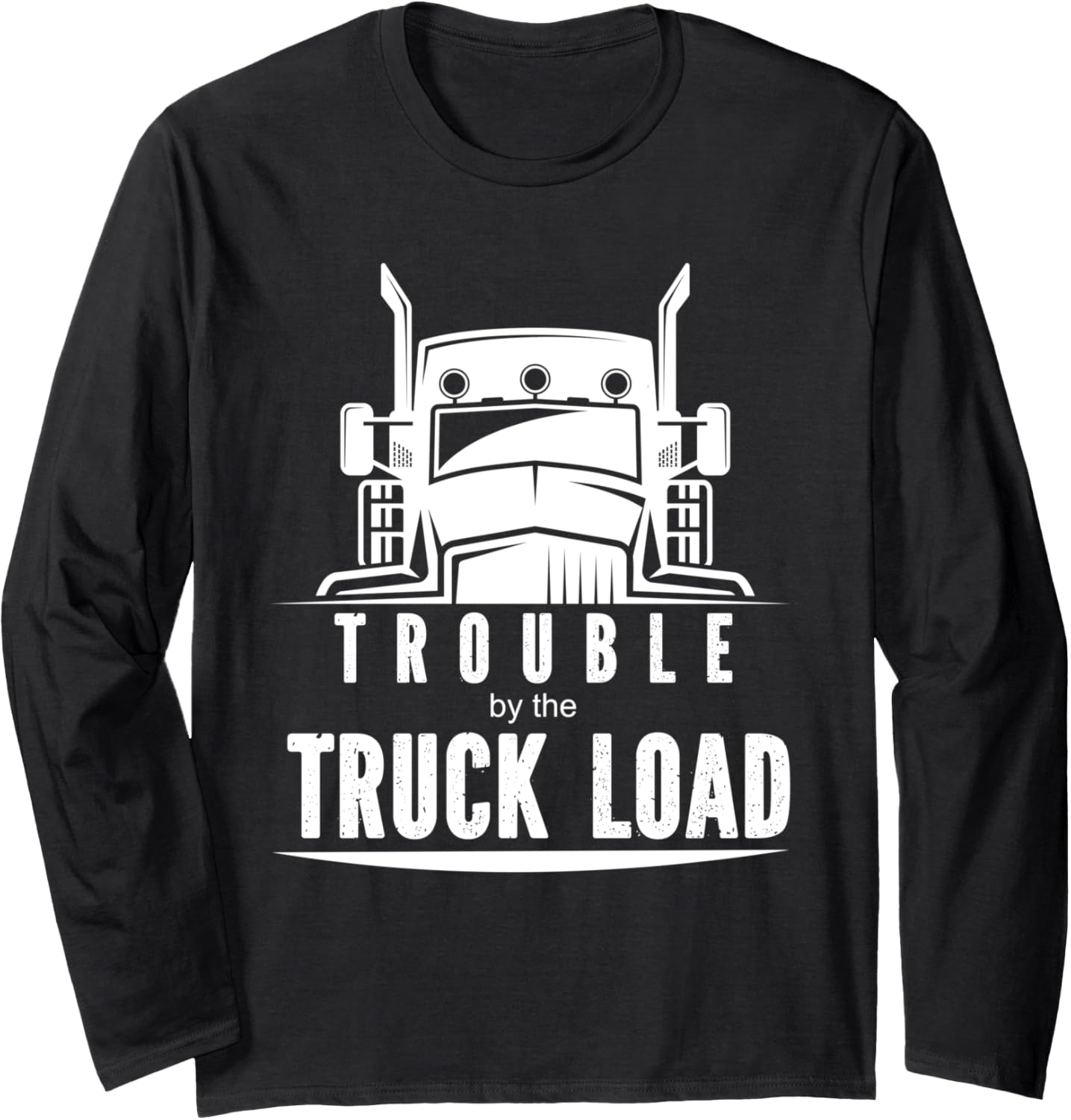 Trouble by the Truck Load Adult or Kids Trouble Maker's Long Sleeve Apparel | High Search Volume | Aesthetic Fit