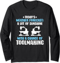 Toolmaker Weather Forecast Tool And Die Maker Long Sleeve Apparel | US Viral Style | Aesthetic Fit