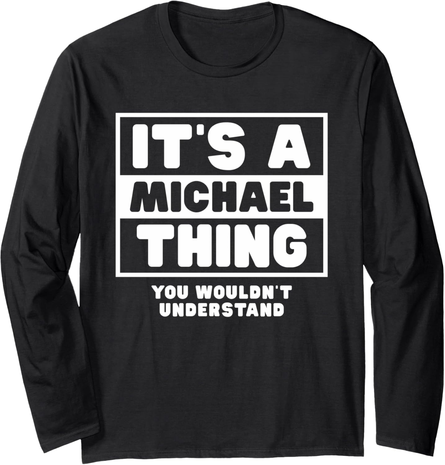 It's A Michael Thing You Wouldn't Understand Michael Name Long Sleeve Apparel | Viral Streetwear Style