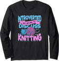 Introverted but willing to discuss knitting u2013 Yarn knitter Long Sleeve Yarn Supply | Top Rated | Customer Favorite