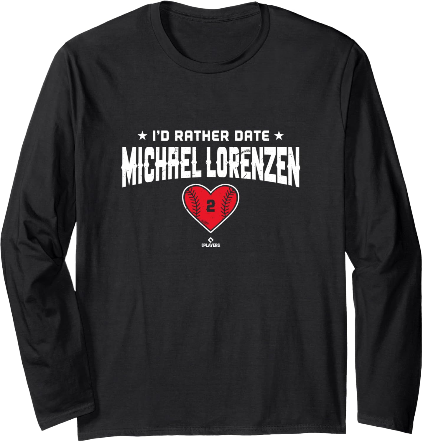I'd Rather Date Michael Lorenzen Philadelphia MLBPA Long Sleeve Apparel | Trending 2025