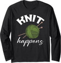 Knit Happens Funny Knitting Lover Yarn Grandma Mother's Day Long Sleeve Yarn Supply | High Search Volume | High CTR T...