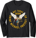 Not today satan. Saint Michael protect us Long Sleeve Apparel | Everyday Casual Wear
