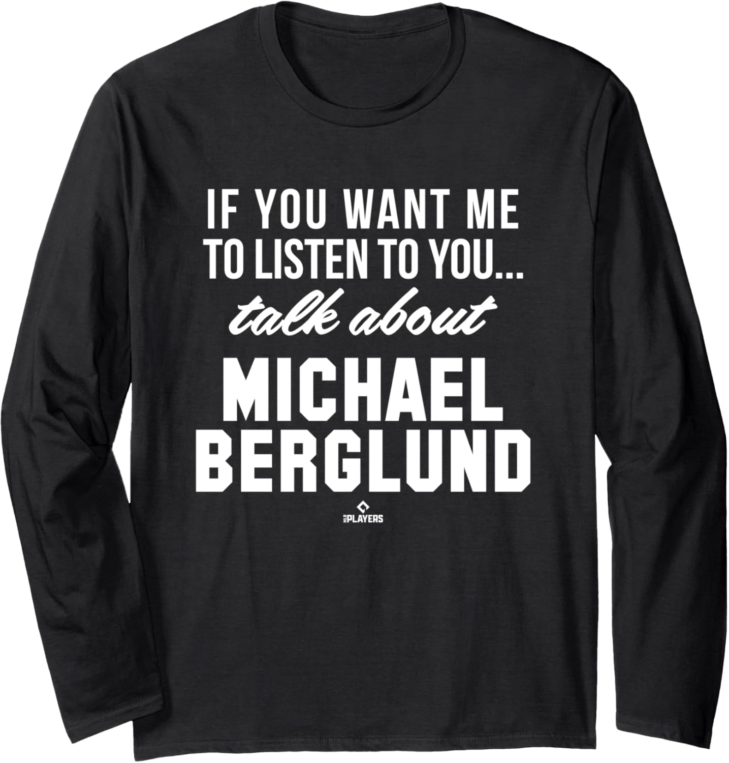 Talk About Michael Berglund Prospect Baseball Fan Gear Long Sleeve Apparel | Everyday Casual Wear