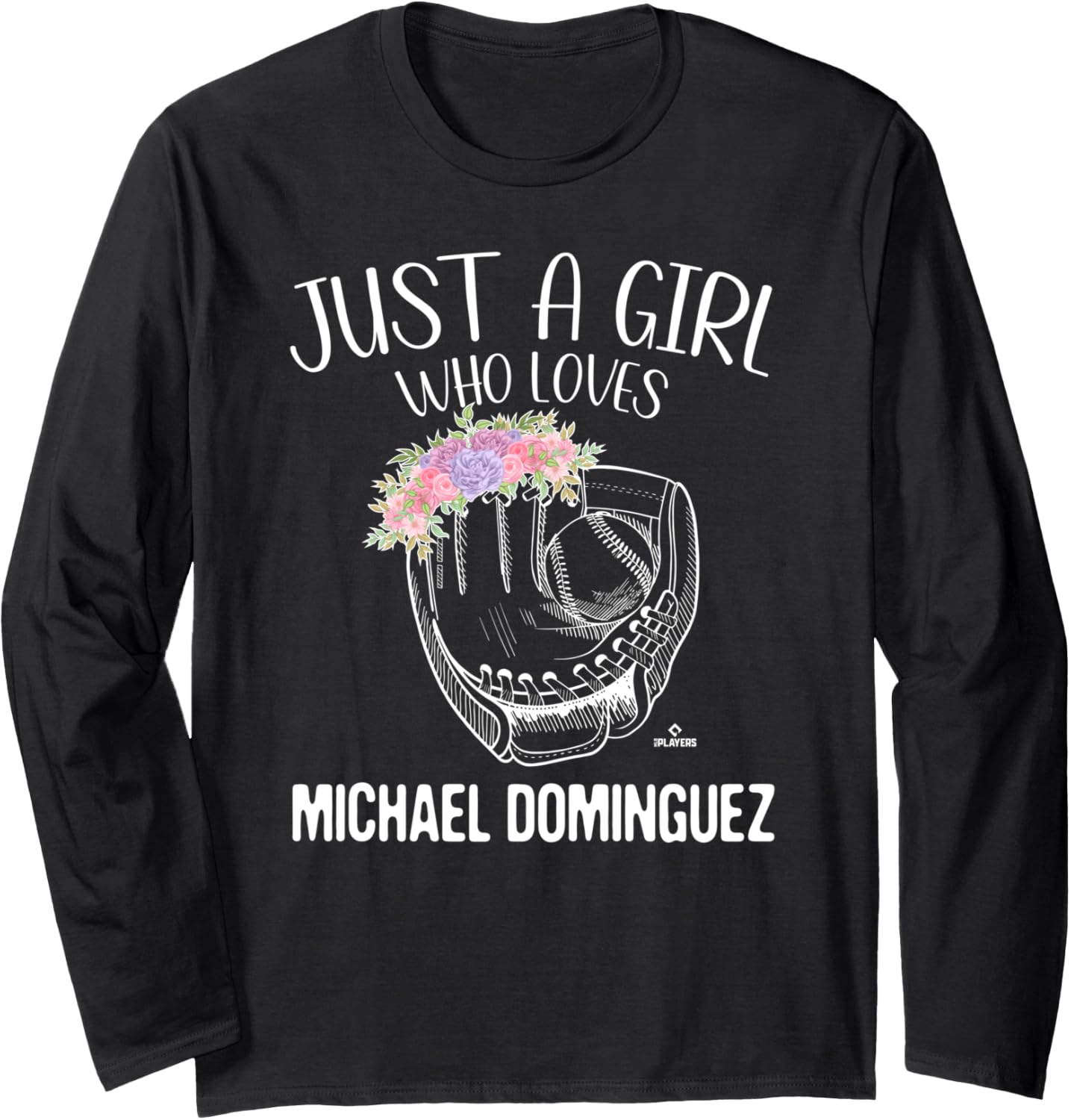 Just A Girl Who Loves Michael Dominguez Prospect Baseball Long Sleeve Apparel | US Best Seller