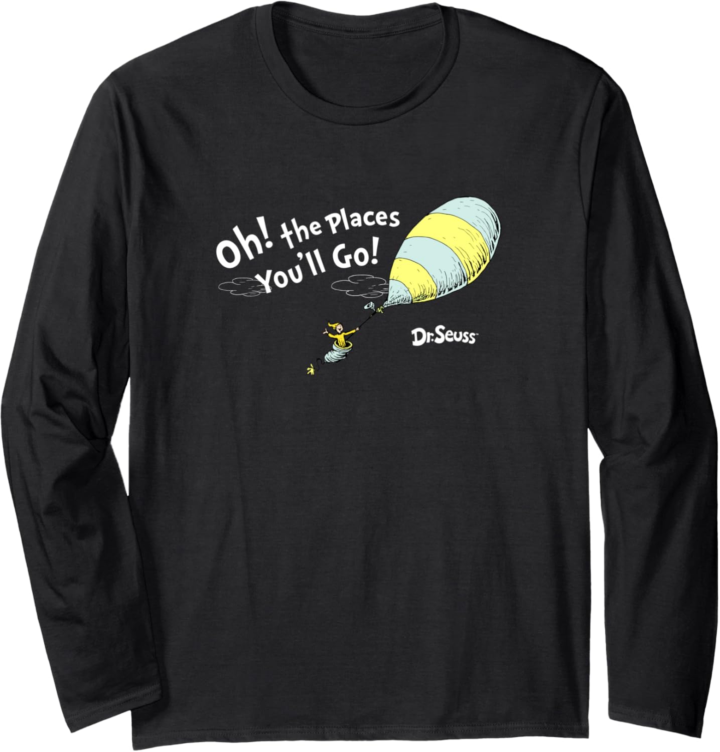 Dr. Seuss Oh the Places You'll Go! Long Sleeve T-Shirt | Google Shopping Optimized | Customer Favorite