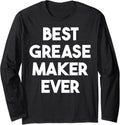 Best Grease Maker Ever Long Sleeve Apparel | US Viral Style | Aesthetic Fit