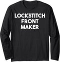Lockstitch Front Maker Long Sleeve Apparel | Premium Quality | Perfect Gift Idea