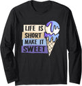 Life Is Short Make It Sweet Gelato Maker Lover Ice Cream Long Sleeve Apparel | High Search Volume | Must-Have Style
