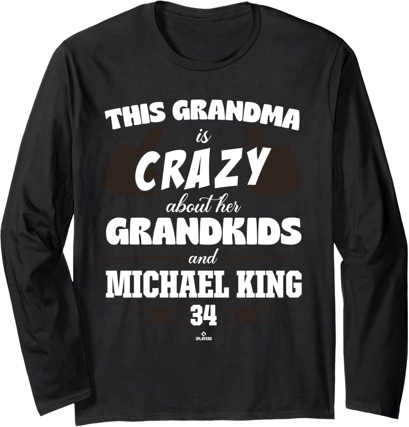 Grandma Crazy for Michael King San Diego Baseball MLBPA Long Sleeve Apparel | Perfect Gift Idea