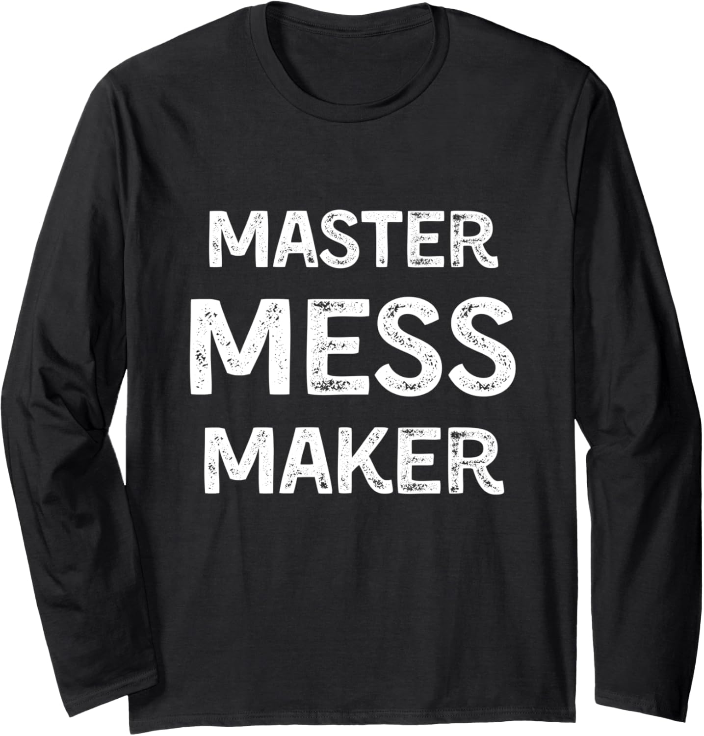 Master Mess Maker Funny Messy Long Sleeve Apparel | US Viral Style | Perfect Gift Idea