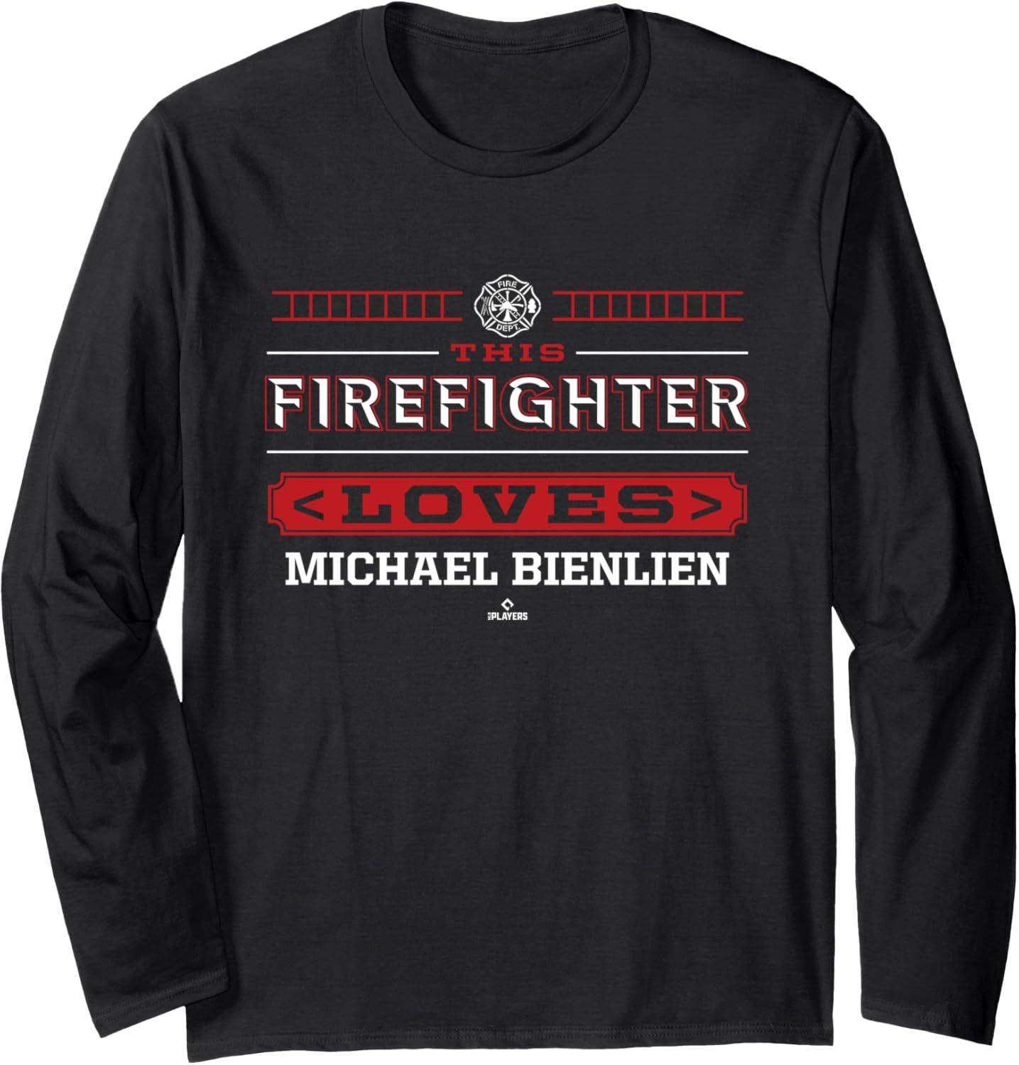 This Firefighter Loves Michael Bienlien Prospect Baseball Long Sleeve Apparel | Everyday Casual Wear
