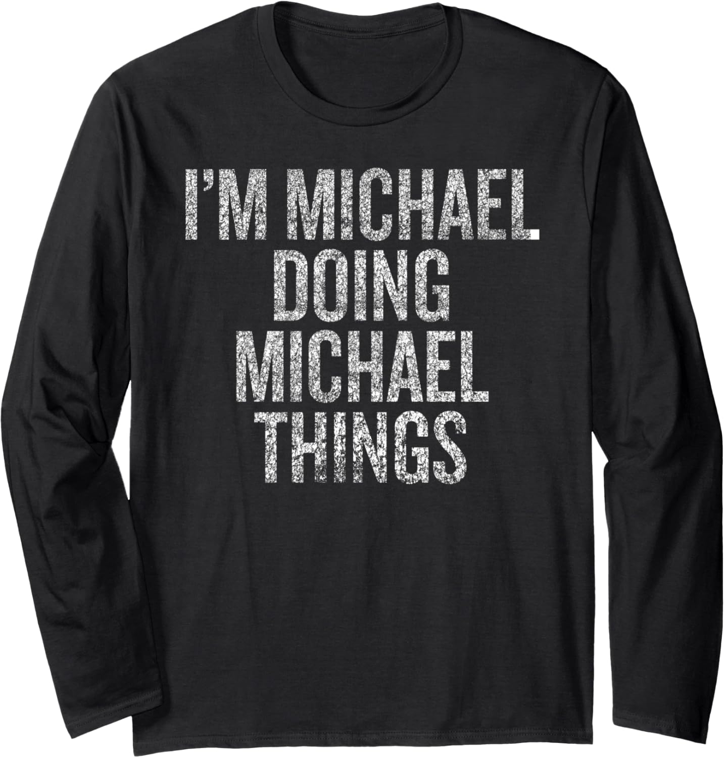 I'm Michael Doing Michael Things Funny Vintage Long Sleeve Apparel | Trending 2025