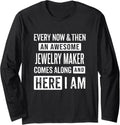 Sarcastic Jewelry Maker Funny Saying Long Sleeve Apparel | Best Seller Pick | Must-Have Style