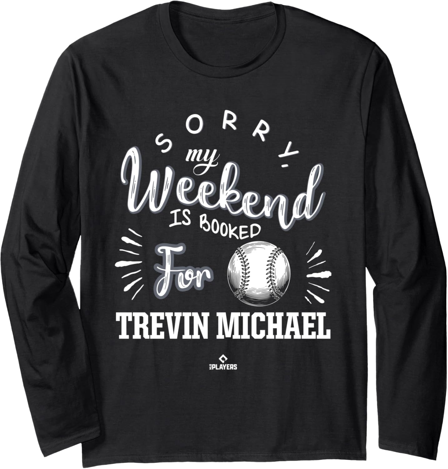 Weekend Booked for Trevin Michael Prospect Baseball Fan Gear Long Sleeve Apparel | US Best Seller