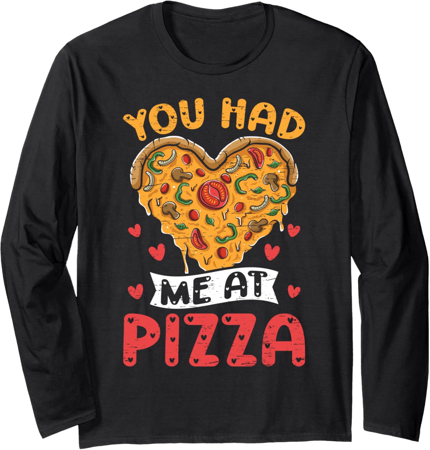 You Had Me At Pizza - Hobby Pizza Baker Pizza Maker Long Sleeve Apparel | Best Seller Pick | Aesthetic Fit