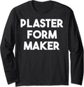 Plaster Form Maker Long Sleeve Apparel | Best Seller Pick | Perfect Gift Idea
