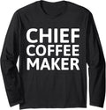 Chief Coffee Maker Long Sleeve Apparel | Trending 2025 | Comfort Daily Wear
