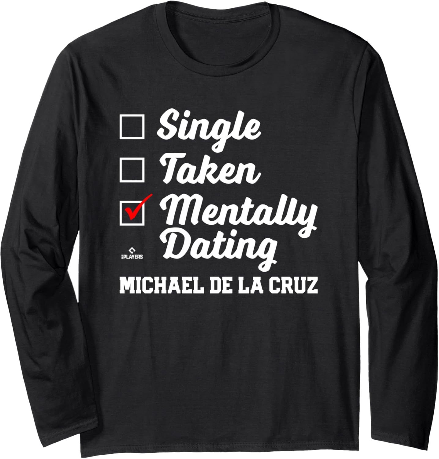 Mentally Dating Michael De La Cruz Prospect Baseball Fan Long Sleeve Apparel | Viral Streetwear Style