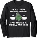 said there's a coffee and yarn coffee lover Long Sleeve Yarn Supply | Premium Quality | Perfect for Crafters