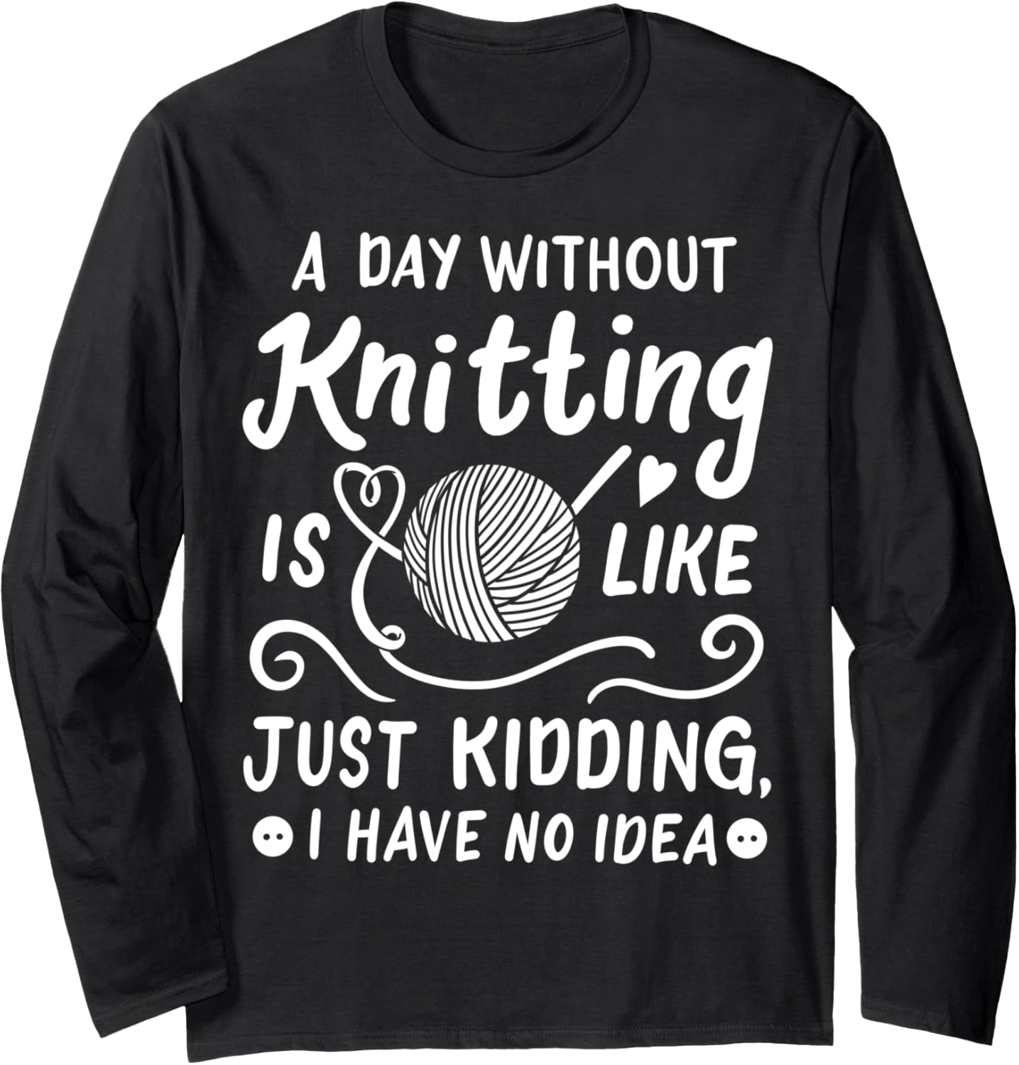Knitting Knitter Yarn Funny Long Sleeve Yarn Supply | Trending 2025 | Best Seller Choice