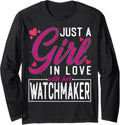Girl in Love with Her Watchmaker- Funny Watchmaker's Wife Long Sleeve Apparel | Trending 2025 | Must-Have Style