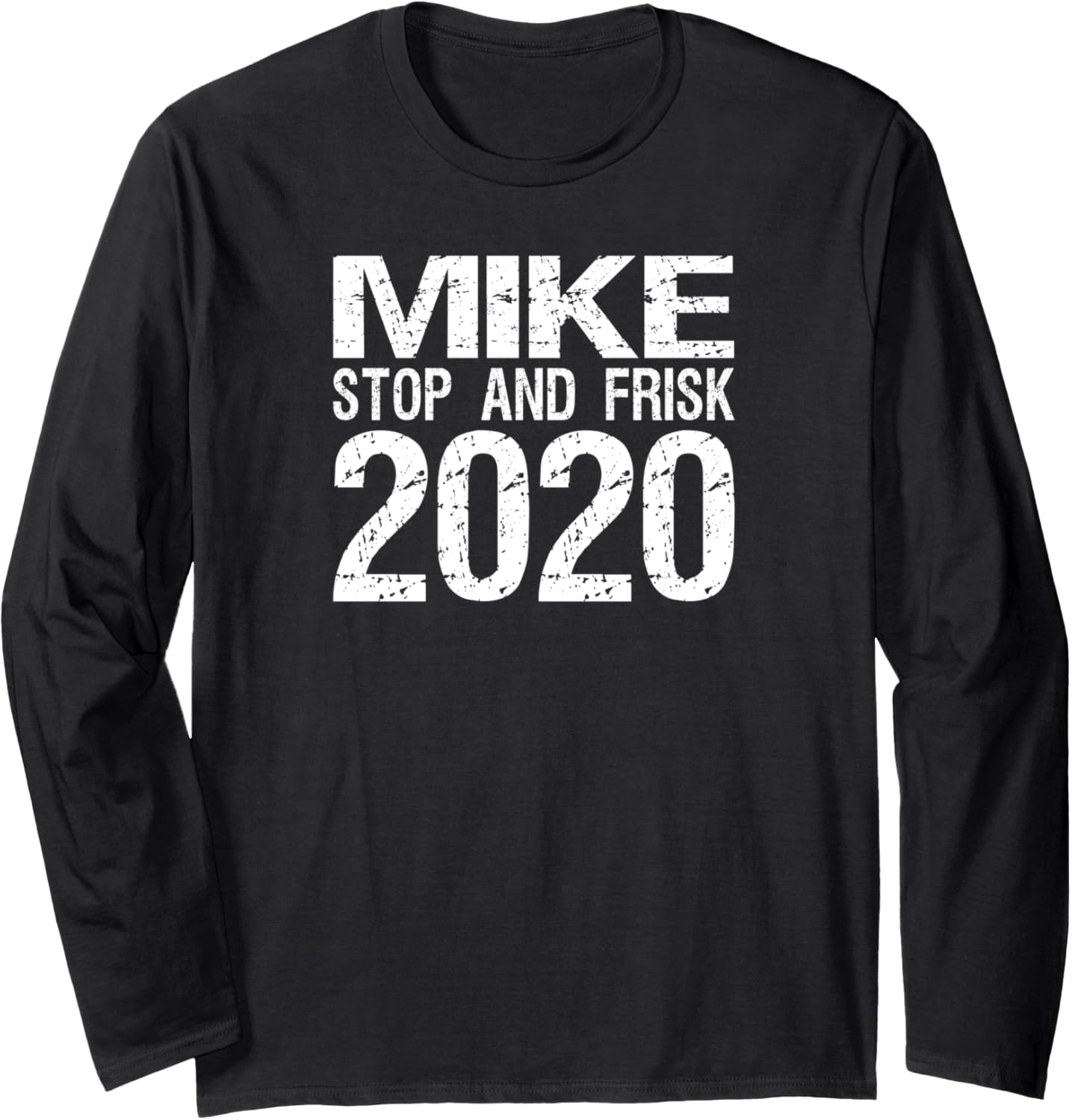 Anti Michael Bloomberg Suck Shirt Stop And Frisk 2020 Long Sleeve T-Shirt | Perfect Gift Idea