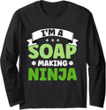 I m A Soap Maker Soapmaking Long Sleeve Apparel | Premium Quality | Comfort Daily Wear
