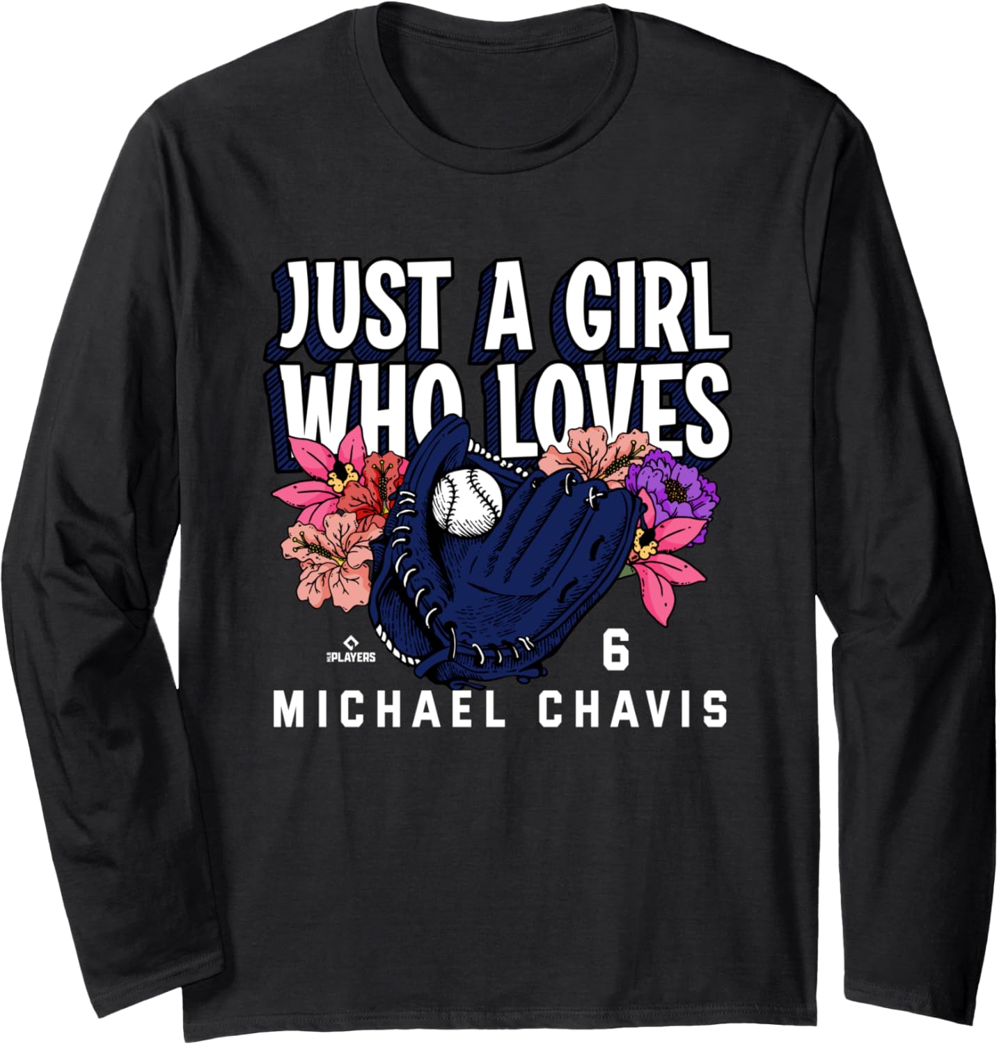 Just A Girl Who Loves Michael Chavis Washington MLBPA Long Sleeve Apparel | US Best Seller