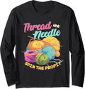 Thread the Needle Spin the Profit Funny Knitting Yarn Lover Long Sleeve Yarn Supply | Top Rated | High CTR Title