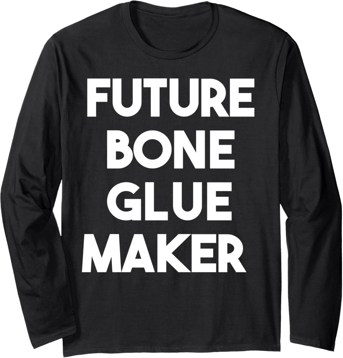 Future Bone Glue Maker Long Sleeve Apparel | Best Seller Pick | Aesthetic Fit