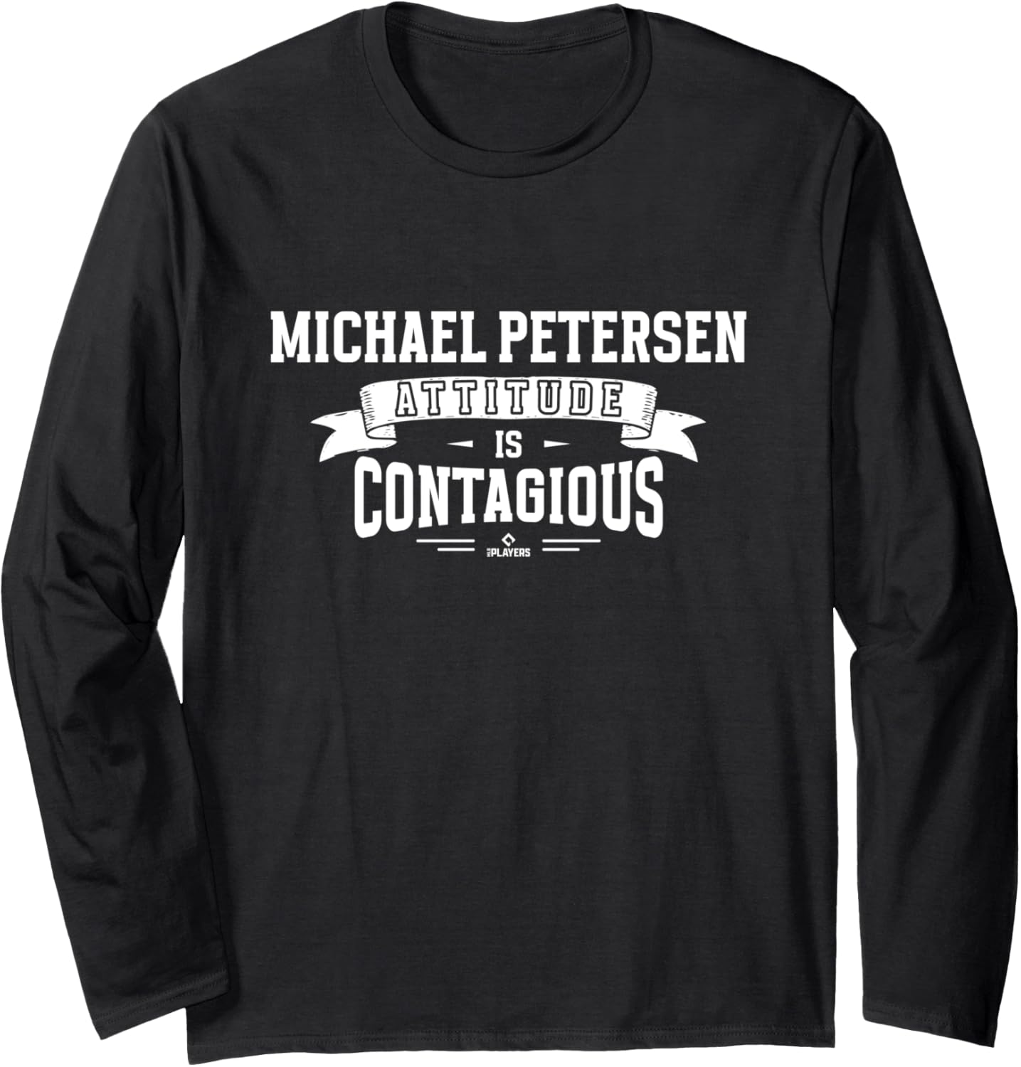 Attitude Is Contagious Michael Petersen Prospect Baseball Long Sleeve Apparel | US Best Seller