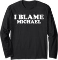 Funny Michael Personal Name Michael First Name Michael Joke Long Sleeve Apparel | Everyday Casual Wear
