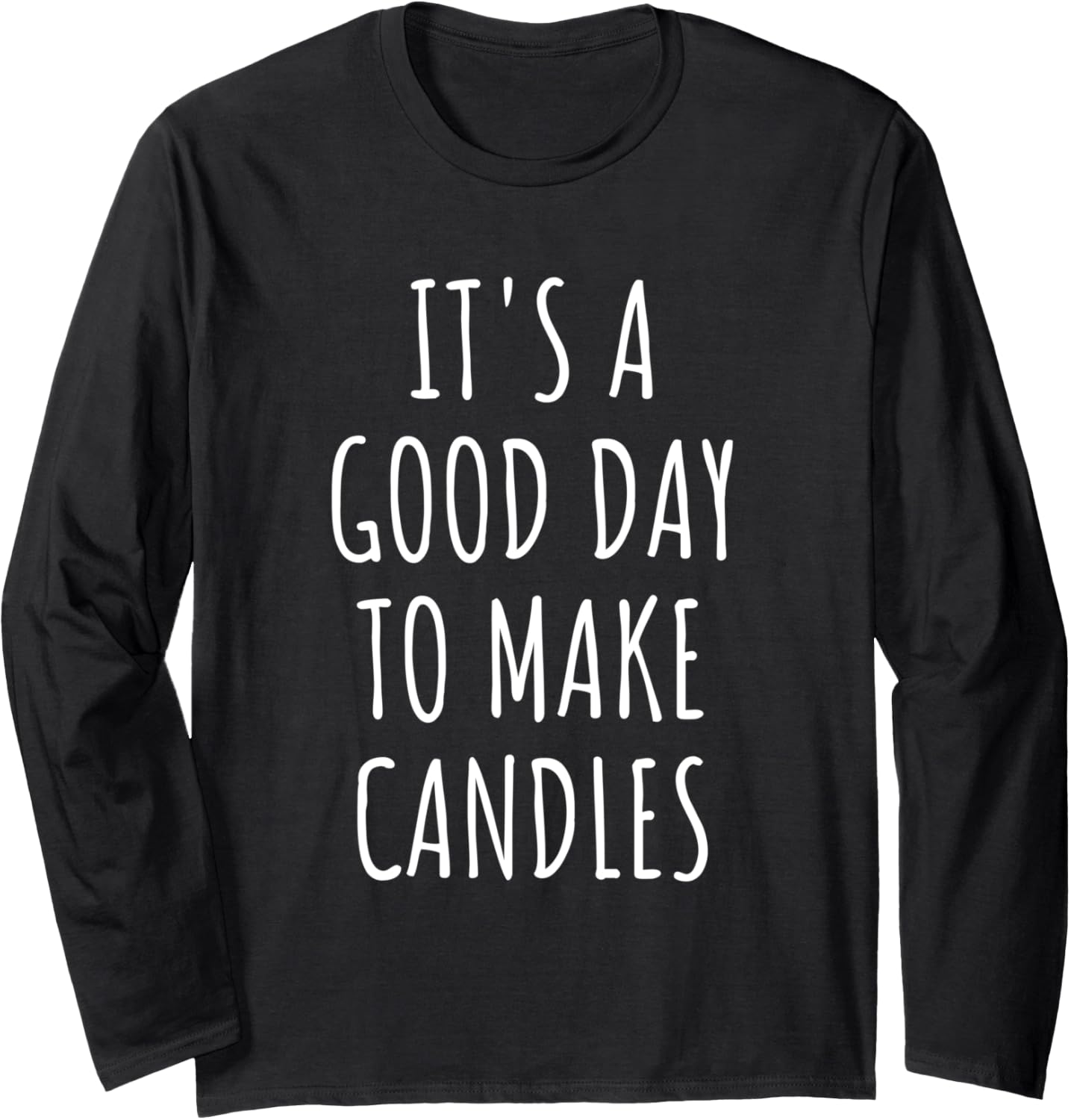 It's A Good Day To Make Candles Candle Making Maker Lover Long Sleeve Apparel | Trending 2025 | Perfect Gift Idea