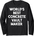 World's Best Concrete Vault Maker Long Sleeve Apparel | Trending 2025 | Must-Have Style