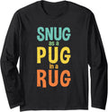 Funny Snug As A Pug In A Rug Rhyme Rug Makers gift Long Sleeve Apparel | Best Seller Pick | Must-Have Style