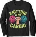 Knitting Is My Cardio Funny Hobby Crafters Yarn Knit Life Long Sleeve Yarn Supply | Viral US Pick | Customer Favorite