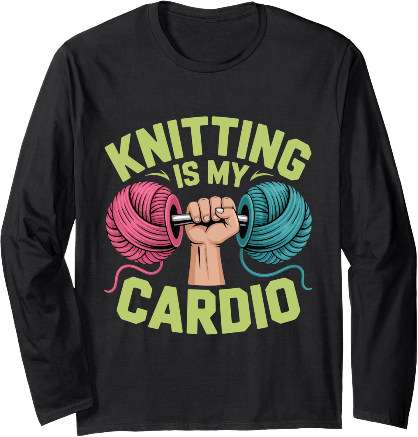 Knitting Is My Cardio Funny Hobby Crafters Yarn Knit Life Long Sleeve Yarn Supply | Viral US Pick | Customer Favorite