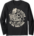 Knitting Doctor Said I Need More Fiber I Went To Yarn Store Long Sleeve Yarn Supply | Top Rated | High CTR Title