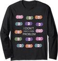 I Dont Have a Yarn Problem Funny Yarn Collecting Long Sleeve Yarn Supply | Premium Quality | Customer Favorite
