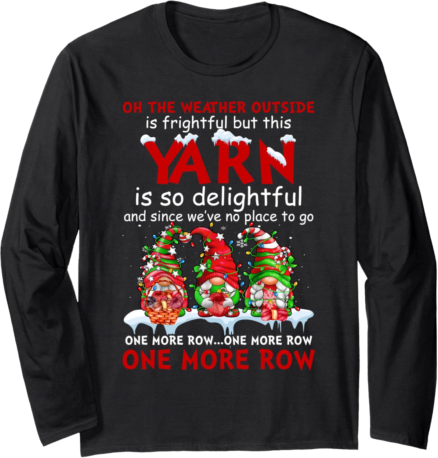 Oh The Weather Outside Is Frightful But This Yarn Long Sleeve Yarn Supply | Viral US Pick | High CTR Title