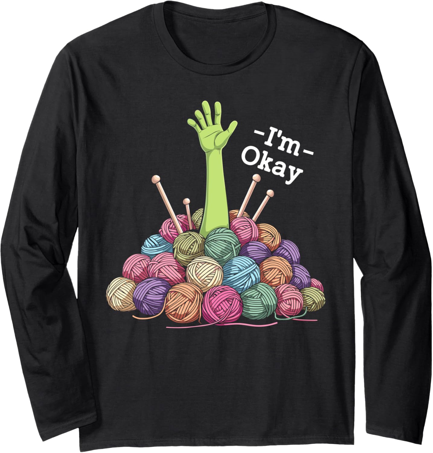 I'm okay crochet yarn funny knitting Im okay yarn crocheting Long Sleeve Yarn Supply | Top Rated | Customer Favorite