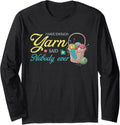 Funny Crocheting Knitting Design I Have Enough Yarn Long Sleeve Yarn Supply | High Search Volume | High CTR Title