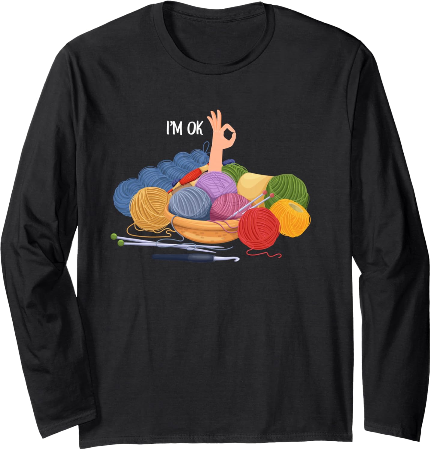 Crochet and Knitting I'm Ok Funny Crocheting Yarn Lover Long Sleeve Yarn Supply | High Search Volume | High CTR Title