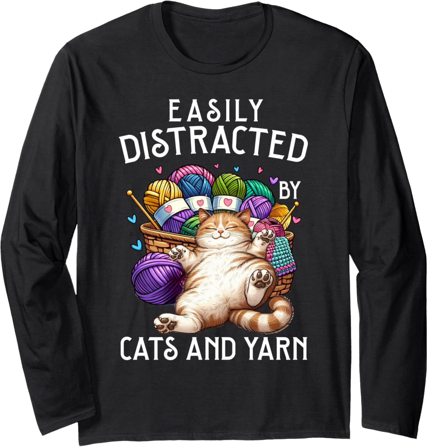 Easily Distracted By Cats And Yarn Funny Knitting Crocheting Long Sleeve Yarn Supply | High Search Volume | Perfect f...